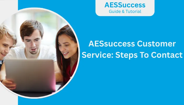 AESsuccess Customer Service: Steps To Contact AESsuccess Customer Service: Steps To Contact