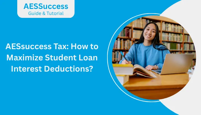AESsuccess Tax: How to Maximize Student Loan Interest Deductions? AESsuccess Tax: How to Maximize Student Loan Interest Deductions?