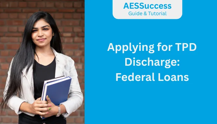 Applying for TPD Discharge: Federal Loans Applying for TPD Discharge: Federal Loans
