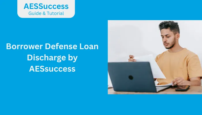 Borrower Defense Loan Discharge by AESsuccess Borrower Defense Loan Discharge by AESsuccess