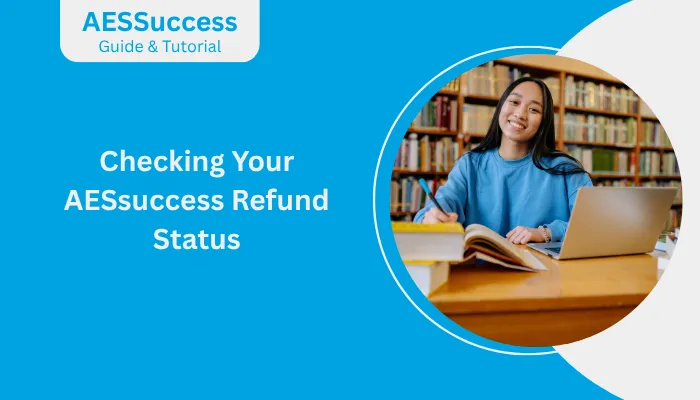 Checking Your AESsuccess Refund Status Checking Your AESsuccess Refund Status