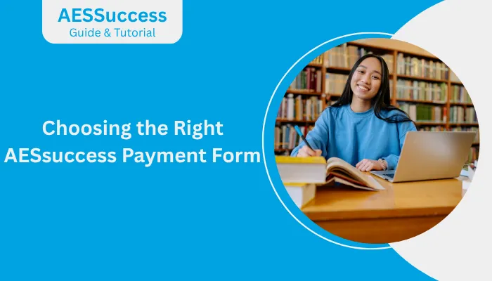 Choosing the Right AESsuccess Payment Form Choosing the Right AESsuccess Payment Form