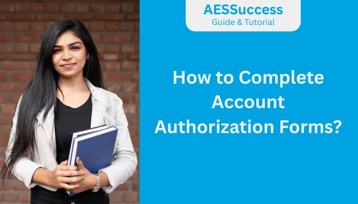 How to Complete Account Authorization Forms How to Complete Account Authorization Forms?