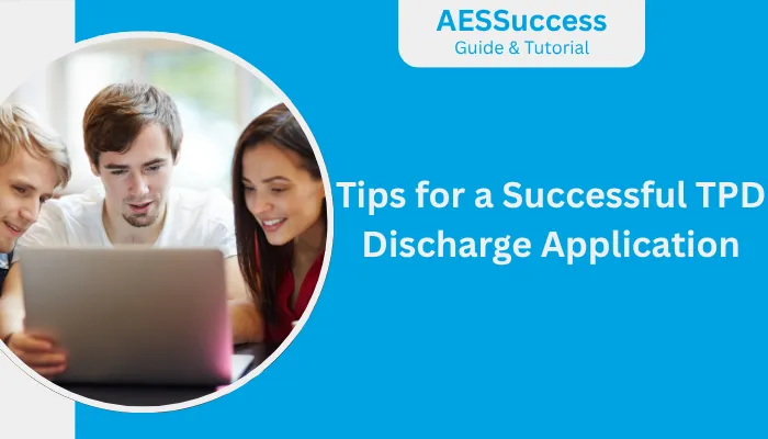Tips for a Successful TPD Discharge Application Tips for a Successful TPD Discharge Application