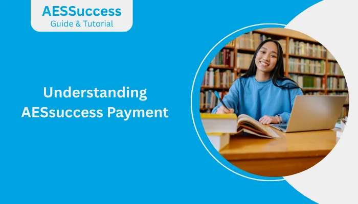 Understanding AESsuccess Payment Understanding AESsuccess Payment