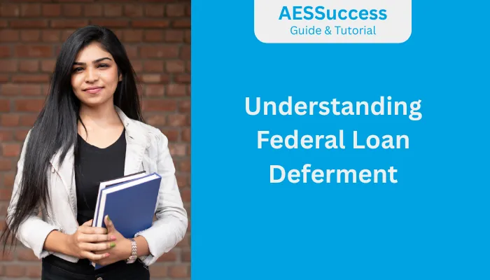 Understanding Federal Loan Deferment Understanding Federal Loan Deferment